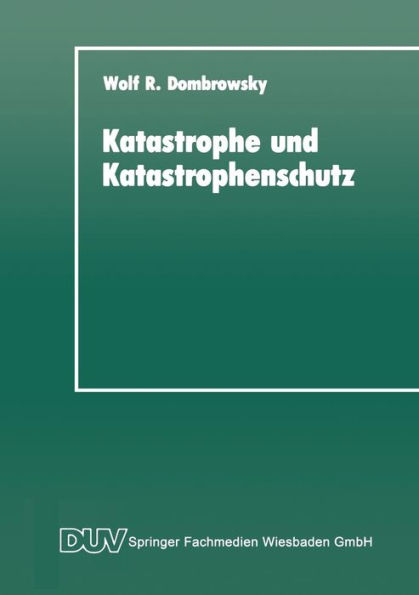 Katastrophe und Katastrophenschutz: Eine soziologische Analyse