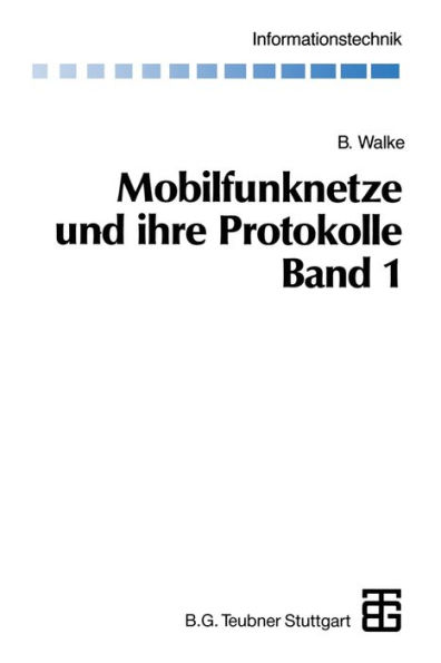 Mobilfunknetze und ihre Protokolle: Band 1 Grundlagen, GSM, UMTS und andere zellulare Mobilfunknetze