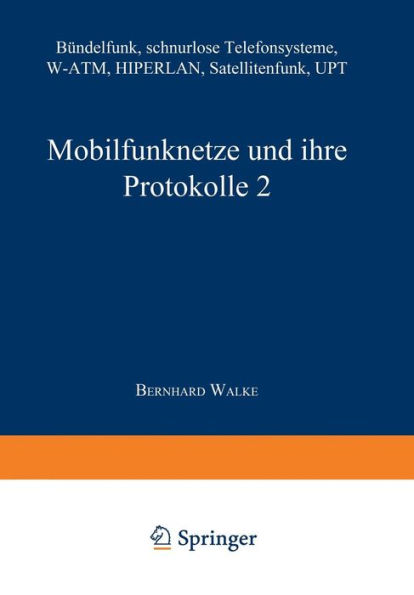 Mobilfunknetze und ihre Protokolle 2: Bündelfunk, schnurlose Telefonsysteme, W-ATM, HIPERLAN, Satellitenfunk, UPT