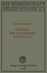 Title: Das Klima der bodennahen Luftschicht: ein Lehrbuch der Mikroklimatologie, Author: Rudolf Geiger