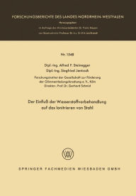 Title: Der Einfluß der Wasserstoffvorbehandlung auf das Ionitrieren von Stahl, Author: Alfred Friedrich Steinegger