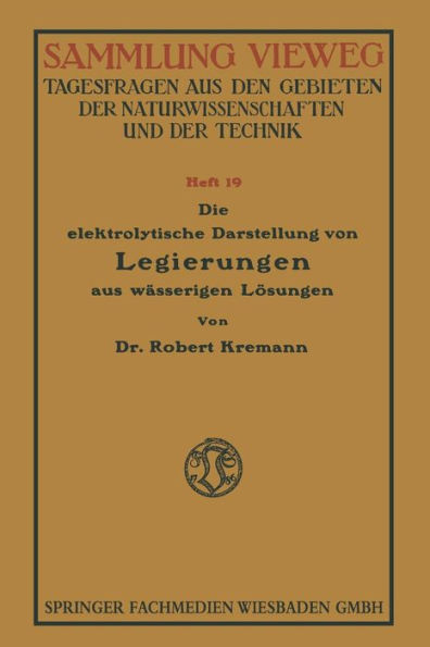 Die elektrolytische Darstellung von Legierungen aus wässerigen Lösungen