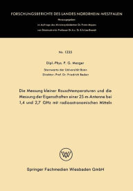 Title: Die Messung kleiner Rauschtemperaturen und die Messung der Eigenschaften einer 25-m-Antenne bei 1,4 und 2,7 GHz mit radioastronomischen Mitteln, Author: Peter G. Mezger
