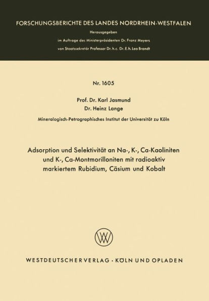 Adsorption und Selektivität an Na-, K-, Ca-Kaoliniten und K-, Ca-Montmorilloniten mit radioaktiv markiertem Rubidium, Cäsium und Kobalt