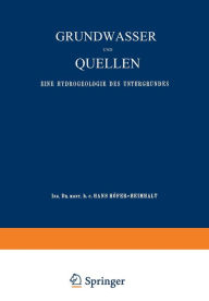 Title: Grundwasser und Quellen: Eine Hydrogeologie des Untergrundes, Author: Hans Höfer