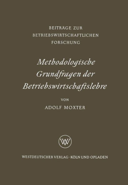 Methodologische Grundfragen der Betriebswirtschaftslehre