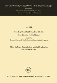 Title: Über Aufbau, Eigenschaften und Prüfmethoden feuerfester Mörtel, Author: Hans-Ernst Schwiete
