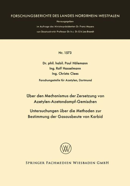 Über den Mechanismus der Zersetzung von Azetylen-Azetondampf-Gemischen: Untersuchungen über die Methoden zur Bestimmung der Gasausbeute von Karbid