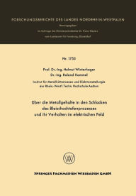 Title: Über die Metallgehalte in den Schlacken des Bleischachtofenprozesses und ihr Verhalten im elektrischen Feld, Author: Helmut Winterhager