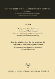 Title: Über die Möglichkeiten der Verbesserung der Lichtechtheit pflanzlich gegerbter Leder: V. Untersuchung über Verfahren zur Beeinflussung von Ledereigenschaften [1], Author: Hans Herfeld
