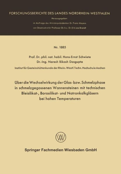 Über die Wechselwirkung der Glas- bzw. Schmelzphase in schmelzgegossenen Wannensteinen mit technischen Bleisilikat-, Borosilikat- und Natronkalkgläsern bei hohen Temperaturen