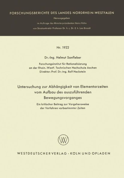 Untersuchung zur Abhängigkeit von Elementarzeiten vom Aufbau des auszuführenden Bewegungsvorganges: Ein kritischer Beitrag zur Vorgehensweise der Verfahren vorbestimmter Zeiten