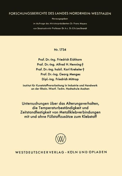Untersuchungen über das Alterungsverhalten, die Temperaturbeständigkeit und Zeitstandfestigkeit von Metallklebverbindungen: mit und ohne Füllstoffzusätze zum Klebstoff