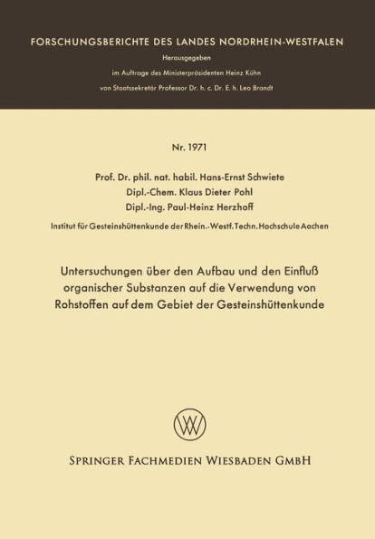 Untersuchungen über den Aufbau und den Einfluß organischer Substanzen auf die Verwendung von Rohstoffen auf dem Gebiet der Gesteinshüttenkunde