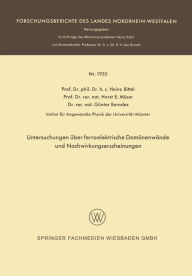 Title: Untersuchungen über ferroelektrische Domänenwände und Nachwirkungserscheinungen, Author: Heinz Bittel