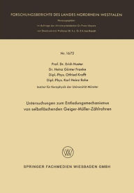 Title: Untersuchungen zum Entladungsmechanismus von selbstlöschenden Geiger-Müller-Zählrohren, Author: Erich Huster