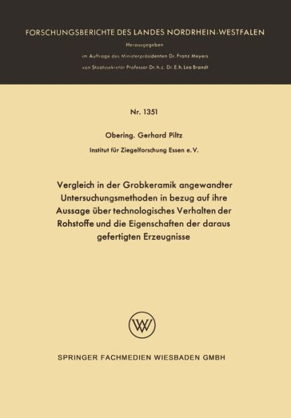 Vergleich in der Grobkeramik angewandter Untersuchungsmethoden in bezug auf ihre Aussage über technologisches Verhalten der Rohstoffe und die Eigenschaften der daraus gefertigten Erzeugnisse