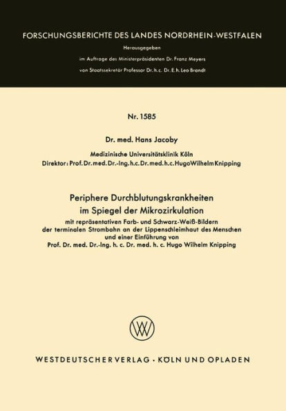 Periphere Durchblutungskrankheiten im Spiegel der Mikrozirkulation: mit repräsentativen Farb- und Schwarzweiß-Bildern der terminalen Strombahn an der Lippenschleimhaut des Menschen und einer Einführung von Prof. Dr. med. Dr.-Ing. h. c. Dr. med. h. c. Hugo