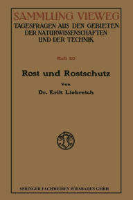 Title: Rost und Rostschutz, Author: Erik Liebreich-Landolt