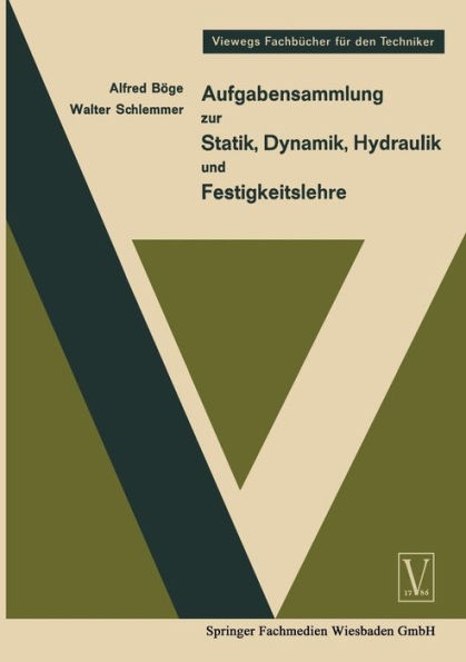 Aufgabensammlung zur Statik, Dynamik Hydraulik und Festigkeitslehre
