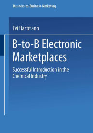 Title: B-to-B Electronic Marketplaces: Successful Introduction in the Chemical Industry, Author: Evi Hartmann