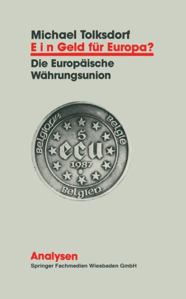 Ein Geld für Europa?: Entwicklung und Funktionsweise der Europäischen Währungsunion