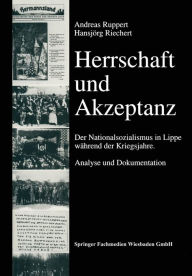 Title: Herrschaft und Akzeptanz: Der Nationalsozialismus in Lippe während der Kriegsjahre. Analyse und Dokumentation, Author: Hansjörg Riechert