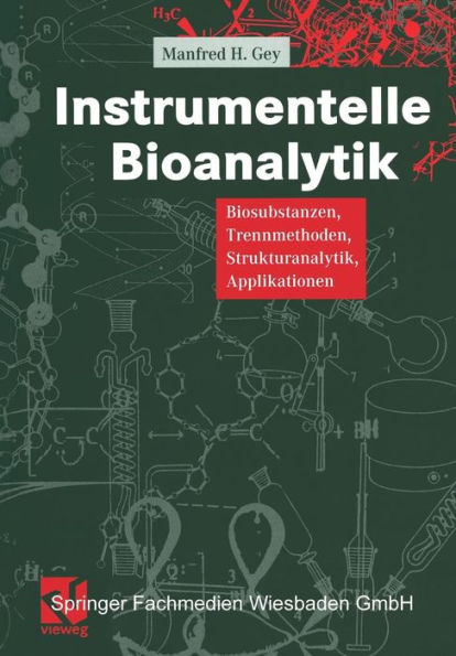 Instrumentelle Bioanalytik: Biosubstanzen, Trennmethoden, Strukturanalytik, Applikationen