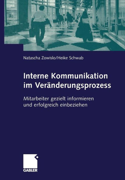 Interne Kommunikation im Veränderungsprozess: Mitarbeiter gezielt informieren und erfolgreich einsetzen