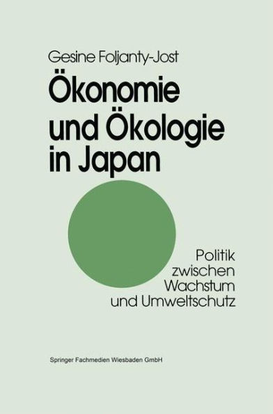 Ökonomie und Ökologie in Japan: Politik zwischen Wachstum und Umweltschutz