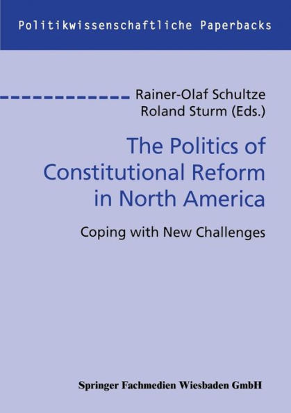 The Politics of Constitutional Reform North America: Coping with New Challenges