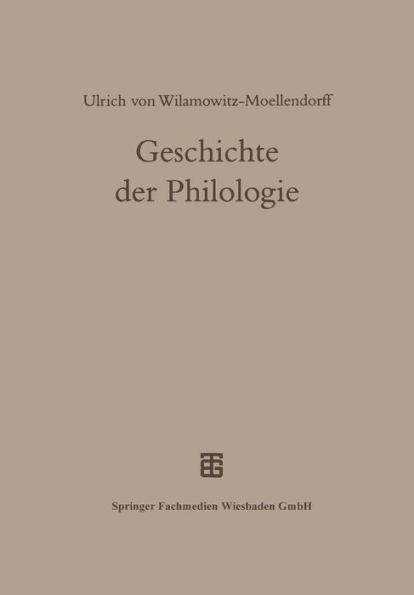 Geschichte der Philologie: Mit einem Nachwort und Register von Albert Henrichs