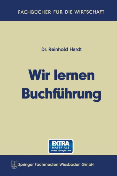 Wir lernen Buchfï¿½hrung: Ein Lehr- und ï¿½bungsbuch fï¿½r den Schul-, Kurs- und Selbstunterricht