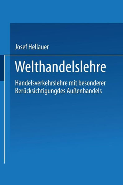 Welthandelslehre: Handelsverkehrslehre mit besonderer Berücksichtigung des Außenhandels