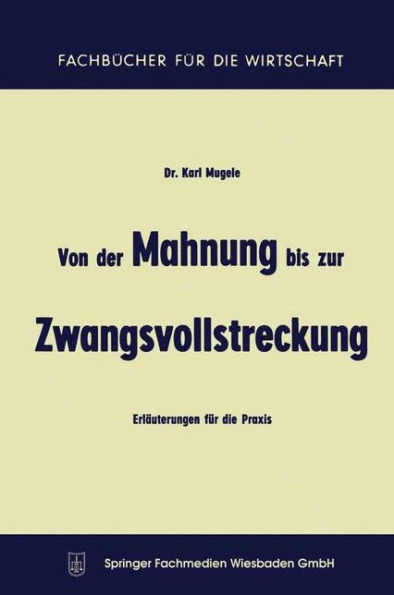 Von der Mahnung bis zur Zwangsvollstreckung: Erläuterungen für die Praxis