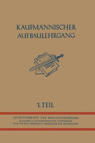 Title: Kaufmännischer Aufbaulehrgang: I. Teil, Author: Germany. Oberkommando der Wehrmacht