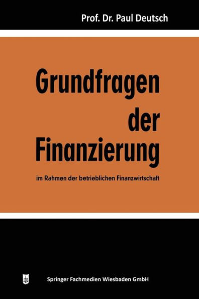 Grundfragen der Finanzierung im Rahmen der betrieblichen Finanzwirtschaft