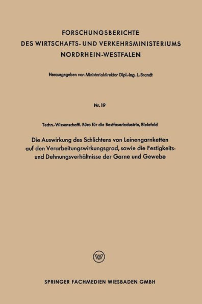 Die Auswirkung des Schlichtens von Leinengarnketten auf den Verarbeitungswirkungsgrad, sowie die Festigkeits- und Dehnungsverhältnisse der Garne und Gewebe