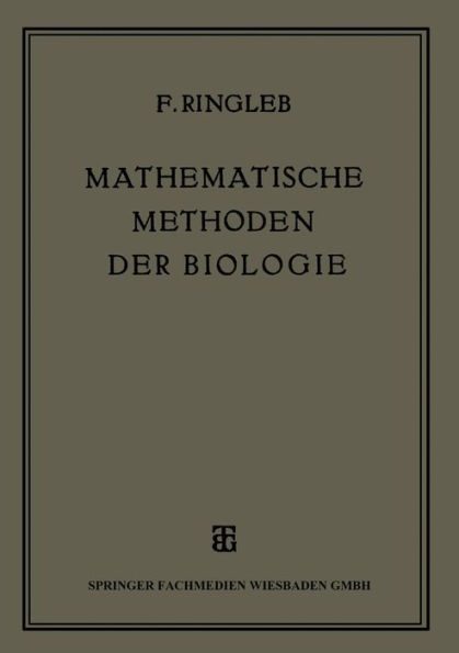 Mathematische Methoden der Biologie: Insbesondere der Vererbungslehre und der Rassenforschung