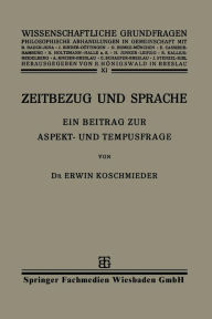 Title: Zeitbezug und Sprache: Ein Beitrag zur Aspekt- und Tempusfrage, Author: Erwin Koschmieder