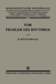 Title: Vom Problem des Rhythmus: Eine Analytische Betrachtung über den Begriff der Psychologie, Author: Richard Hönigswald