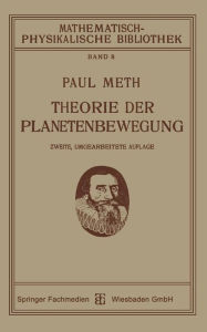 Title: Theorie der Planetenbewegung, Author: Paul Meth
