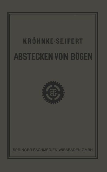 G.H.A. Kröhnkes Taschenbuch zum Abstecken von Bögen auf Eisenbahn- und Weglinien