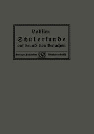 Title: Schülerkunde auf Grund von Versuchen, Author: Marx Lobsien