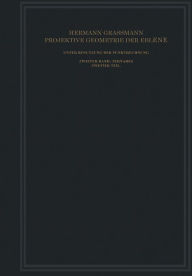 Title: Projektive Geometrie der Ebene Unter Benutzung der Punktrechnung Dargestellt: Zweiter Band: Ternäres, Author: Hermann Grassmann