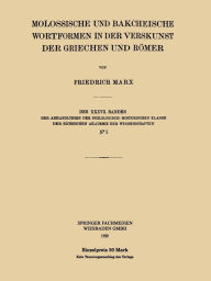 Title: Molossische und Bakcheische Wortformen in der Verskunst der Griechen und Römer, Author: Friedrich Marx