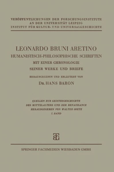 Leonardo Bruni Aretino. Humanistisch-philosophische Schriften: Mit Einer Chronologie Seiner Werke und Briefe