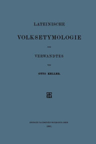 Title: Lateinische Volksetymologie und Verwandtes, Author: Otto Keller