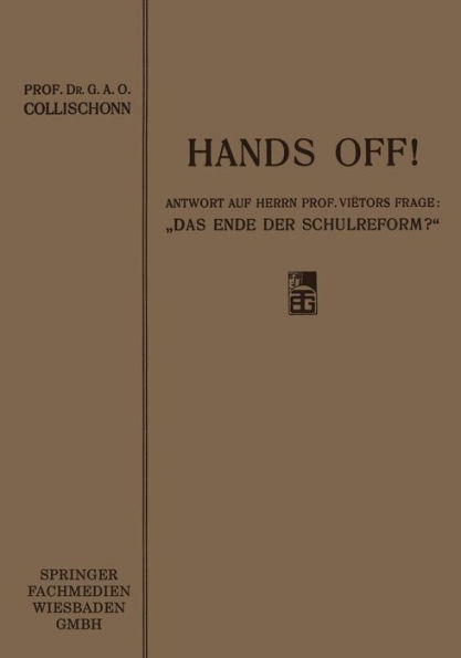 Hands off!: Antwort auf Herrn Professor Viëtors Frage: "Das Ende der Schulreform?"