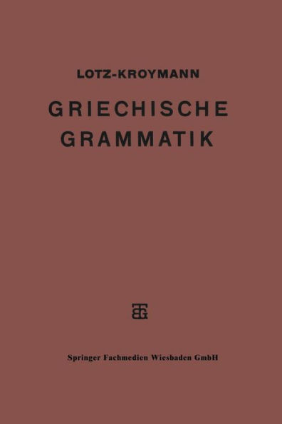 Griechische Formenlehre. Griechische Satzlehre